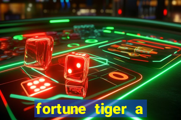 fortune tiger a partir de 1 real